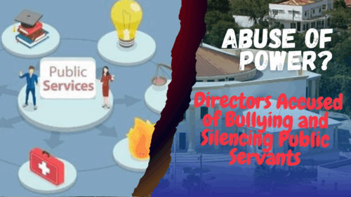 LETTER: Abuse of Power? | Directors Accused of Bullying and Silencing Public Servants