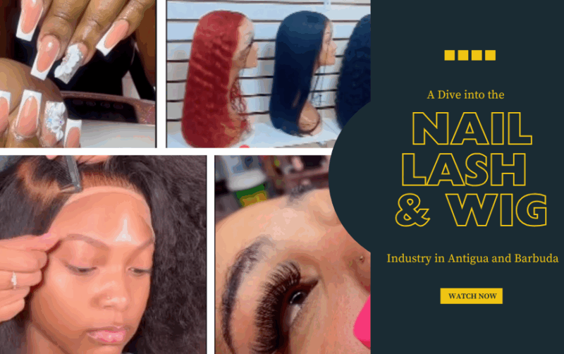 VIDEO STORY: A Dive into the Nail, Lash, and Wig Industry in Antigua and Barbuda