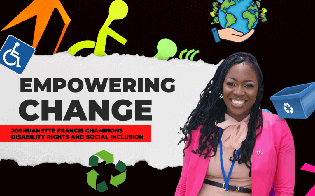 VIDEO STORY: Empowering Change | Joshuanette Francis Champions Disability Rights and Social Inclusion
