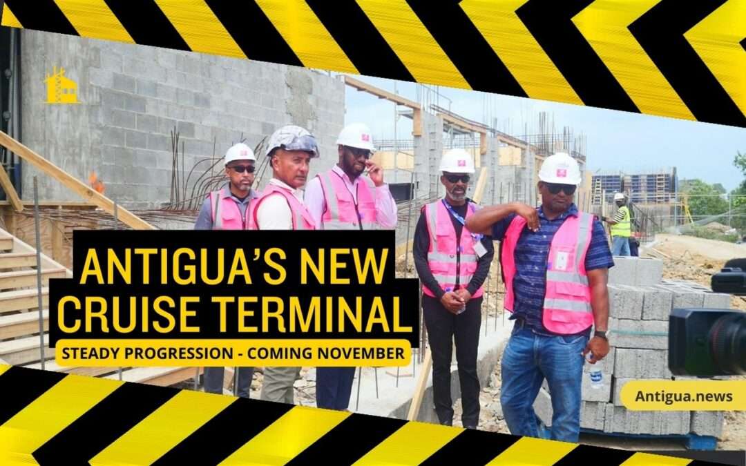 Antigua’s New Cruise Terminal Progressing Steadily, Set to Open in November | VIDEO STORY