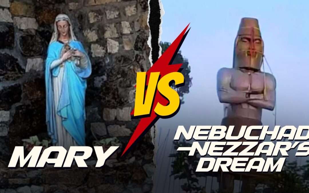 Mary Statue vs Nebuchadnezzar’s Dream Statue
