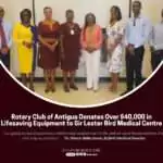 Rotary Club of Antigua Donates Over $40,000 in Lifesaving Equipment to Sir Lester Bird Medical Centre
