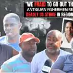 VIDEO STORY: “We Fraid to Go Out There Now” — Antiguan Fishermen React After Deadly US Strike in Regional Waters