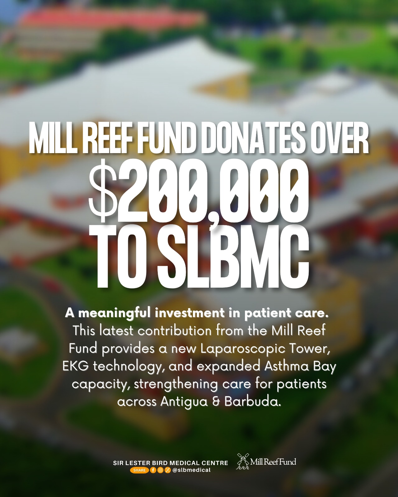 Mill Reef Fund Boosts Critical Care at SLBMC with EC$228,000+ Donation 