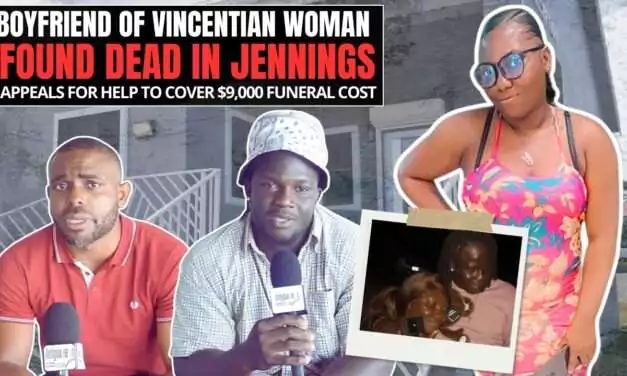 VIDEO STORY: Boyfriend of Vincentian Woman Found Dead in Jennings Appeals for Help to Cover $9,000 Funeral Cost