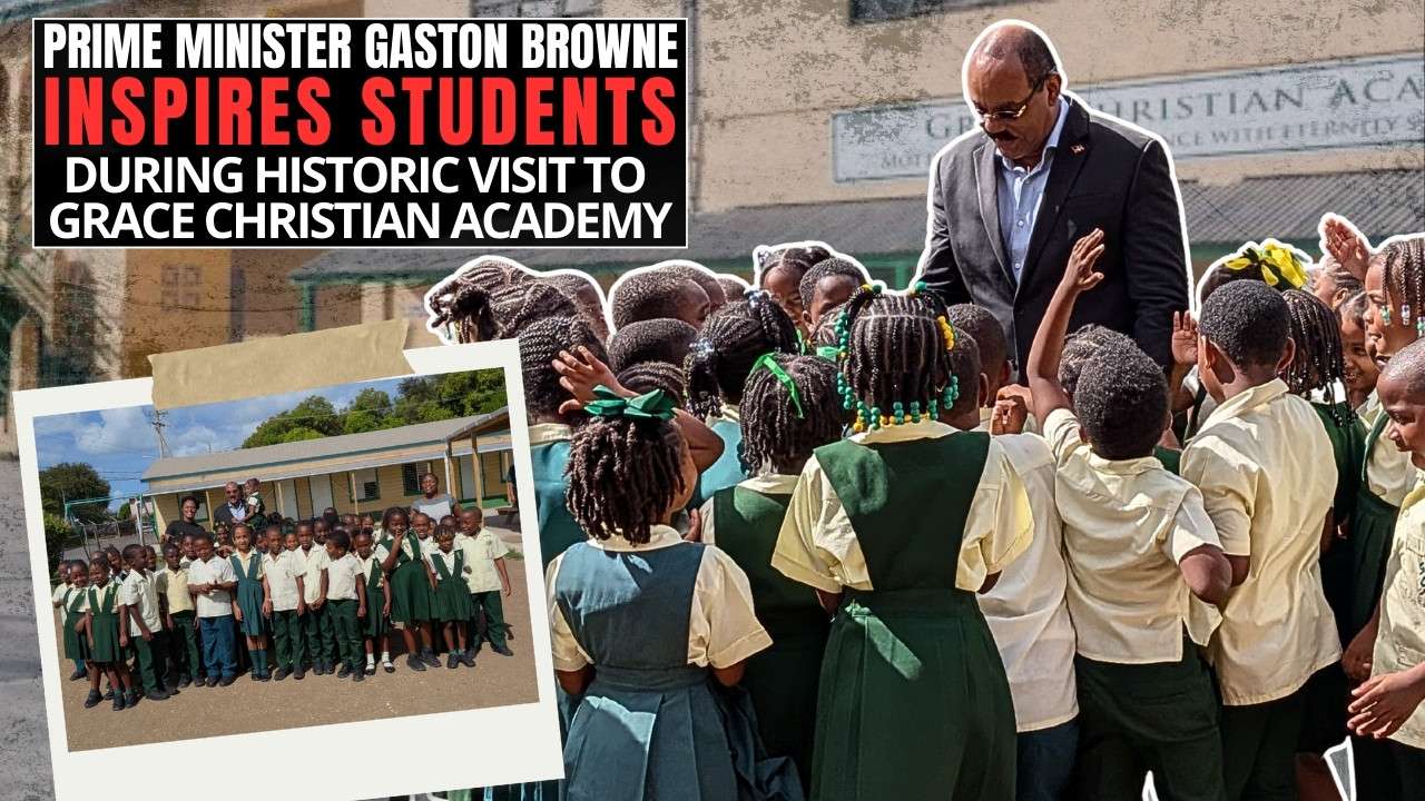 VIDEO STORY: Prime Minister Gaston Browne Inspires Students During Historic Visit to Grace Christian Academy