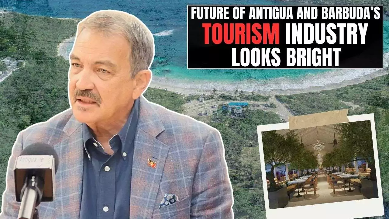 VIDEO STORY: Future of Antigua and Barbuda’s Tourism Industry Looks Bright